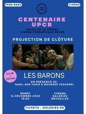 Clôture centenaire UPCB - Les Barons en présence de Nabil Ben Yadir & Mourade Zeguendi – 16/12 Galeries